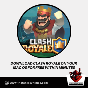 Here’s How To Download Clash Royale on Your Mac Os in 2023
