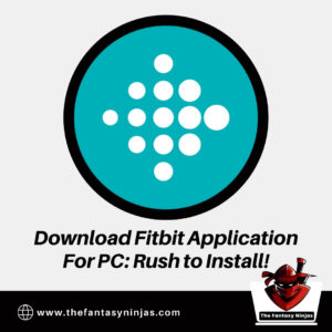 Here’s How To Download Fitbit🧘‍♀️Application For PC in 2023