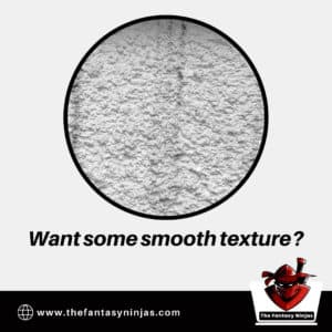 Want some smooth texture