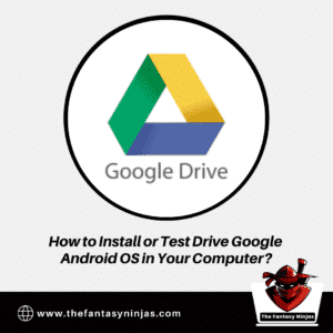 How to Install or Test Drive Google Android OS in Your Computer? in 2023