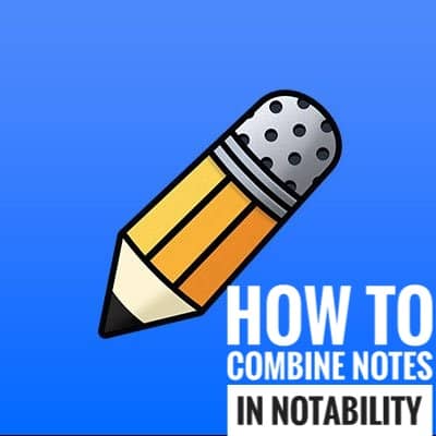 How to combine notes in Notability