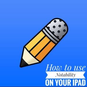 How to use Notability on your iPad