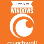 CRUNCHYROLL APP FOR WINDOWS