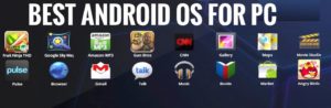 Best Android OS for PC