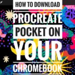 How to Download Procreate Pocket on your Chromebook